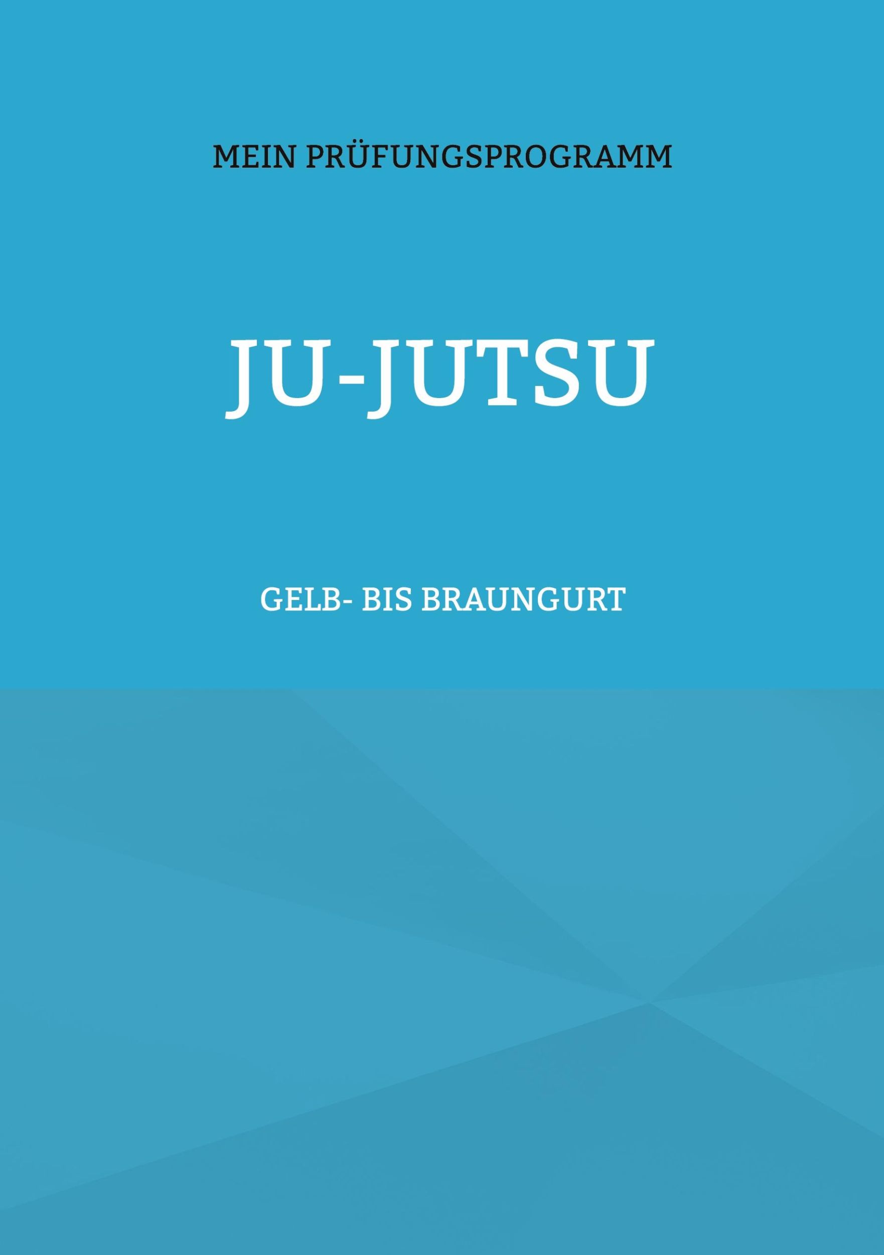 Cover: 9783759730862 | JU-JUTSU | Mein Prüfungsprogramm Gelb- bis Braungurt | Volker Römstedt