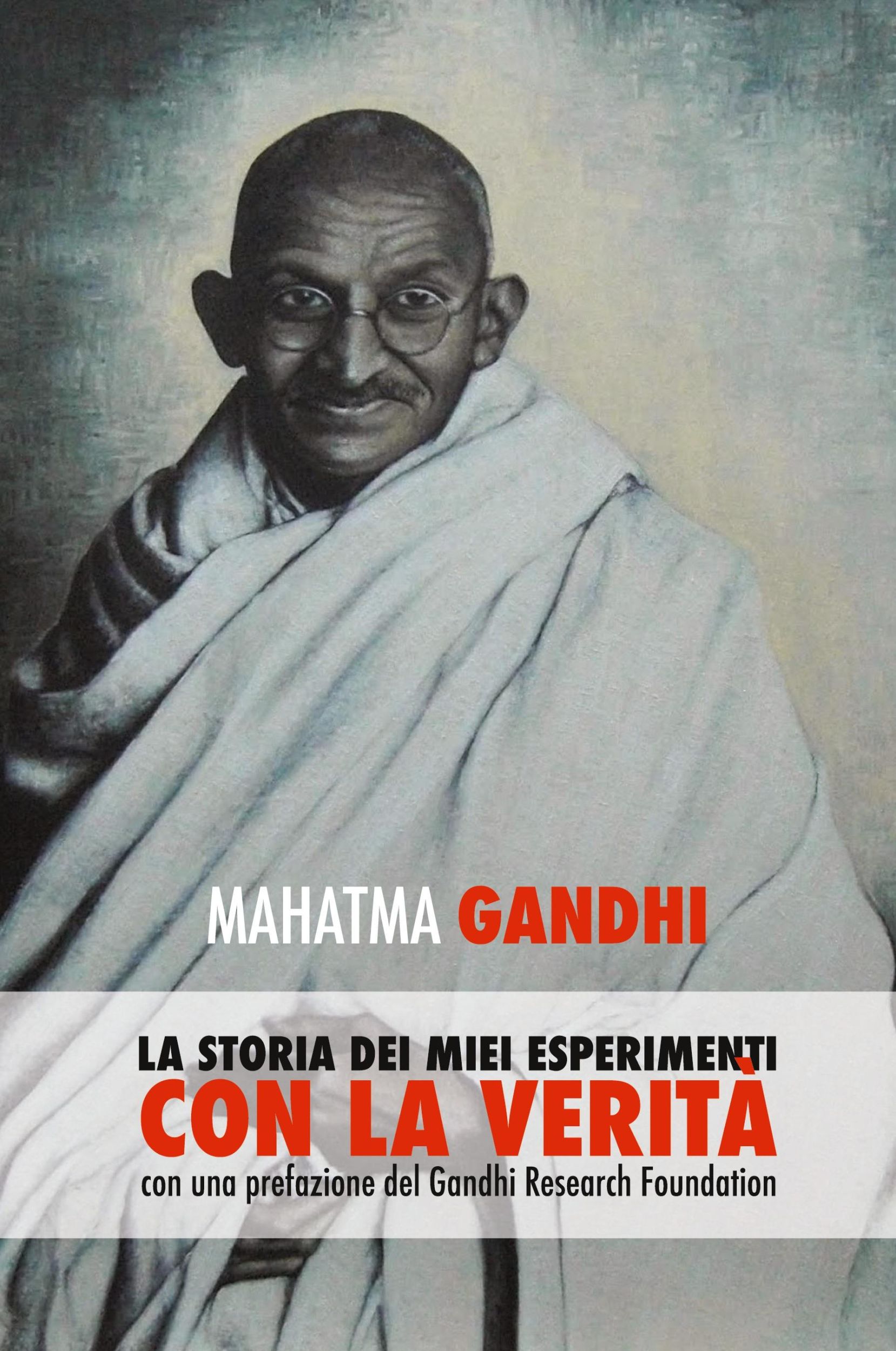 Cover: 9781788945929 | Mahatma Gandhi, la storia dei miei esperimenti con la Verità | Gandhi