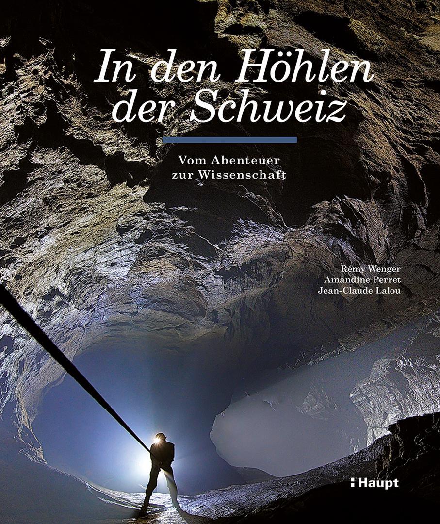 Cover: 9783258083476 | In den Höhlen der Schweiz | Vom Abenteuer zur Wissenschaft | Buch