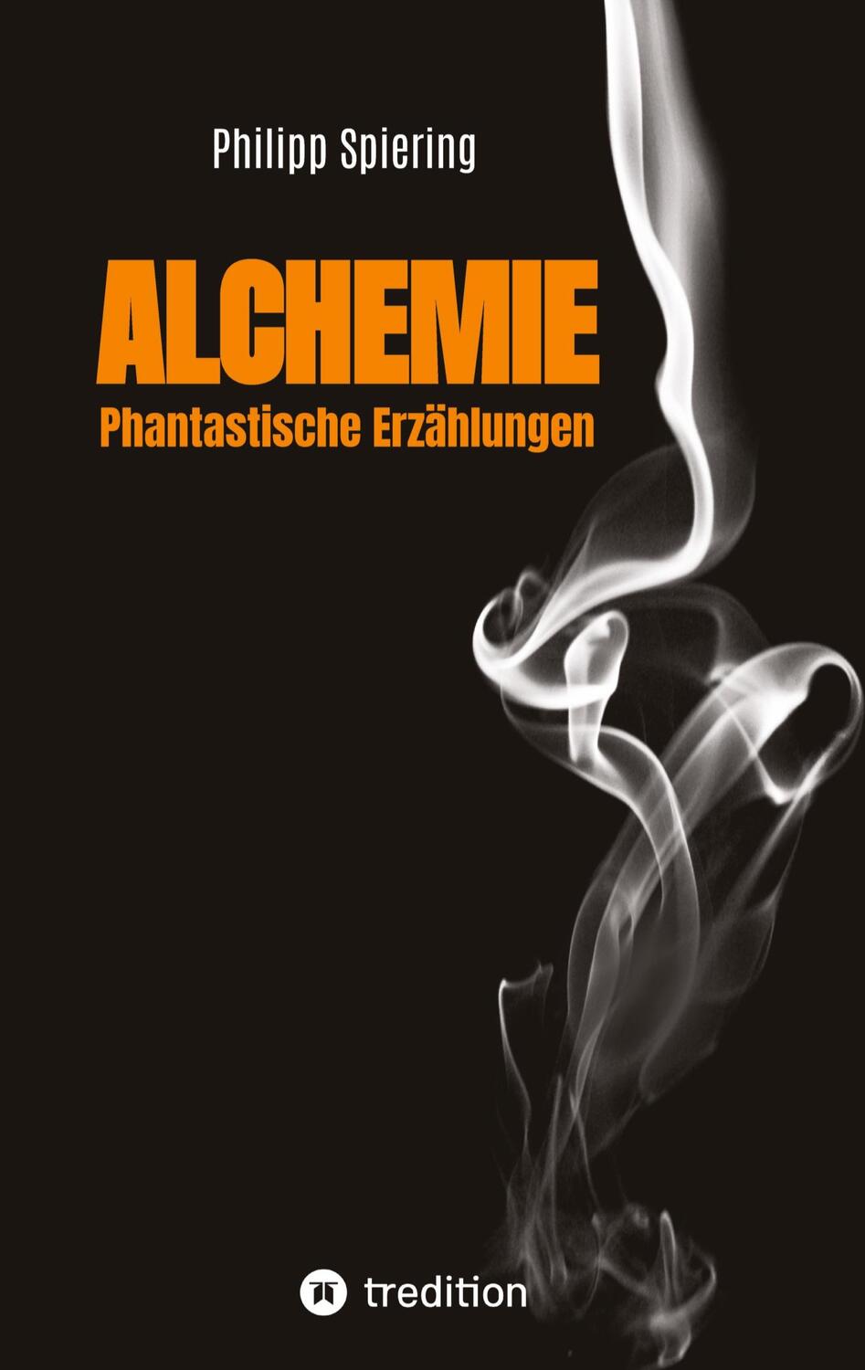 Cover: 9783347940208 | Alchemie | Phantastische Erzählungen | Philipp Spiering | Buch | 2023