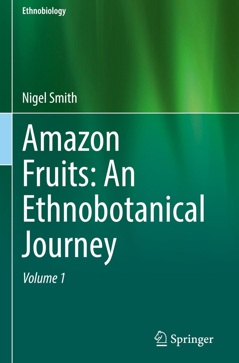 Cover: 9783031128028 | Amazon Fruits: An Ethnobotanical Journey | Nigel Smith | Buch | 2023