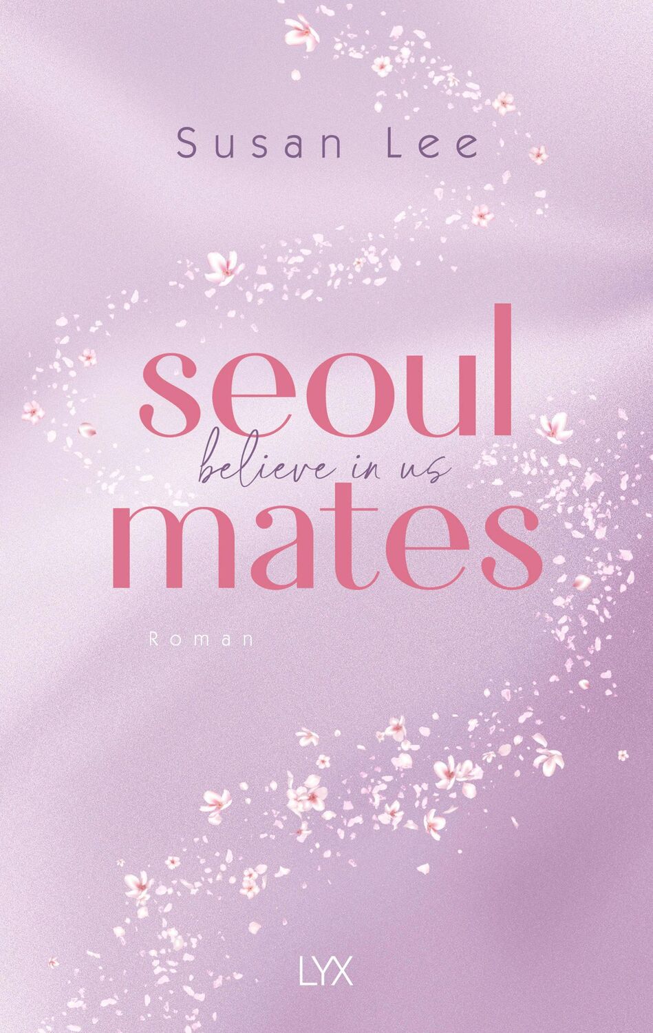 Cover: 9783736322226 | Seoulmates - Believe in Us | Susan Lee | Taschenbuch | Seoulmates