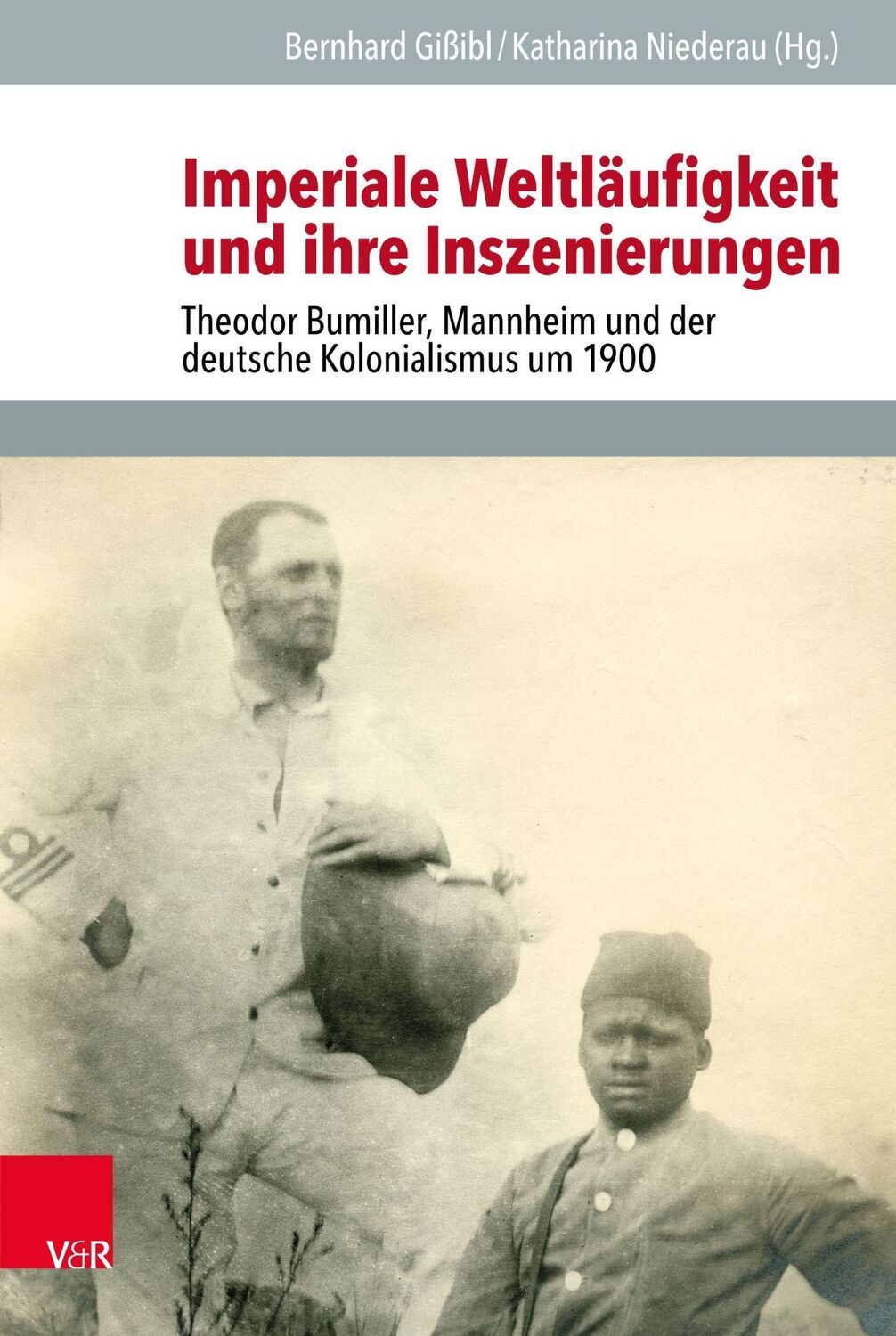 Cover: 9783525101575 | Imperiale Weltläufigkeit und ihre Inszenierungen | Bernhard Gißibl