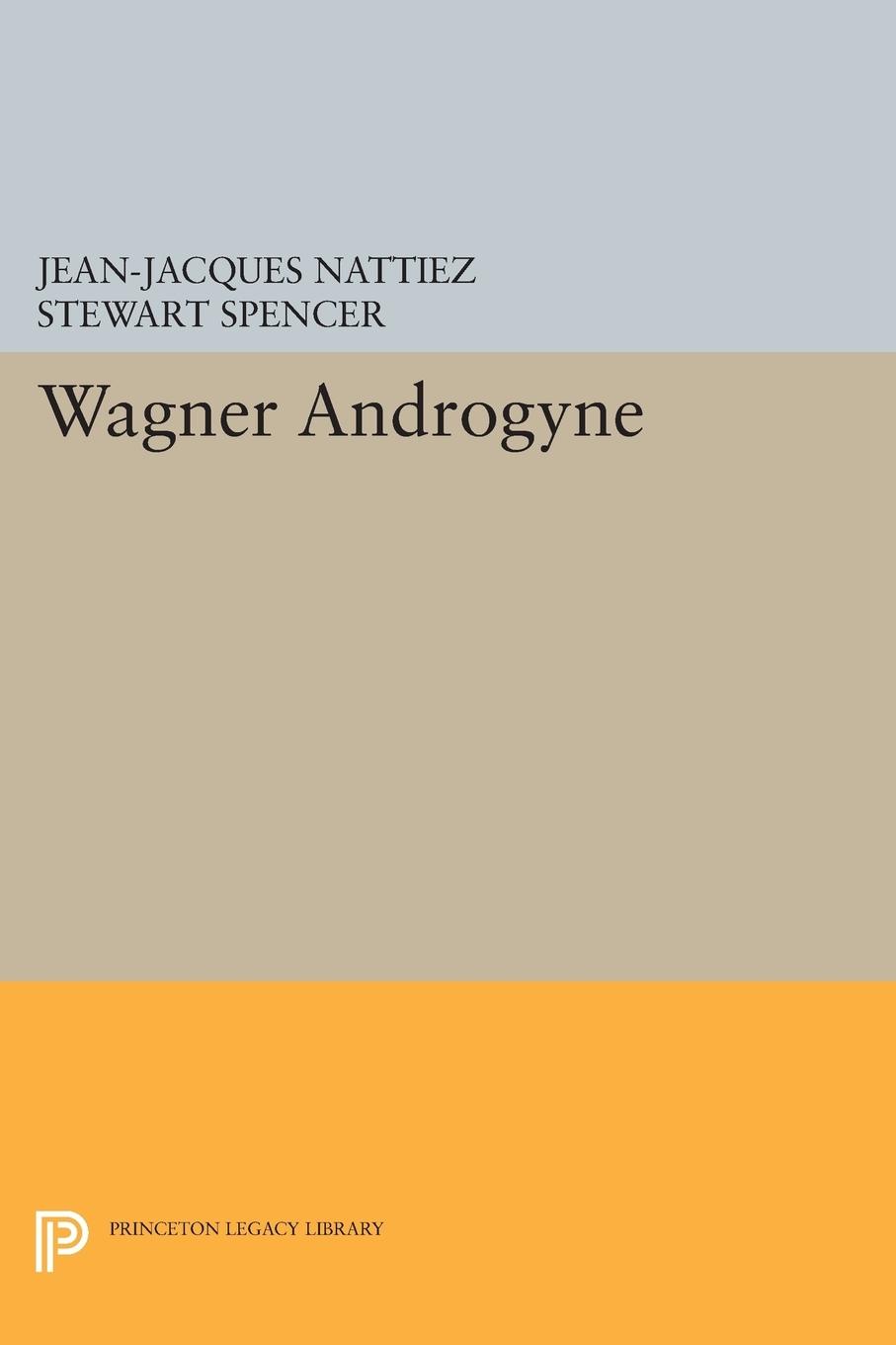 Cover: 9780691606026 | Wagner Androgyne | Jean-Jacques Nattiez | Taschenbuch | Englisch