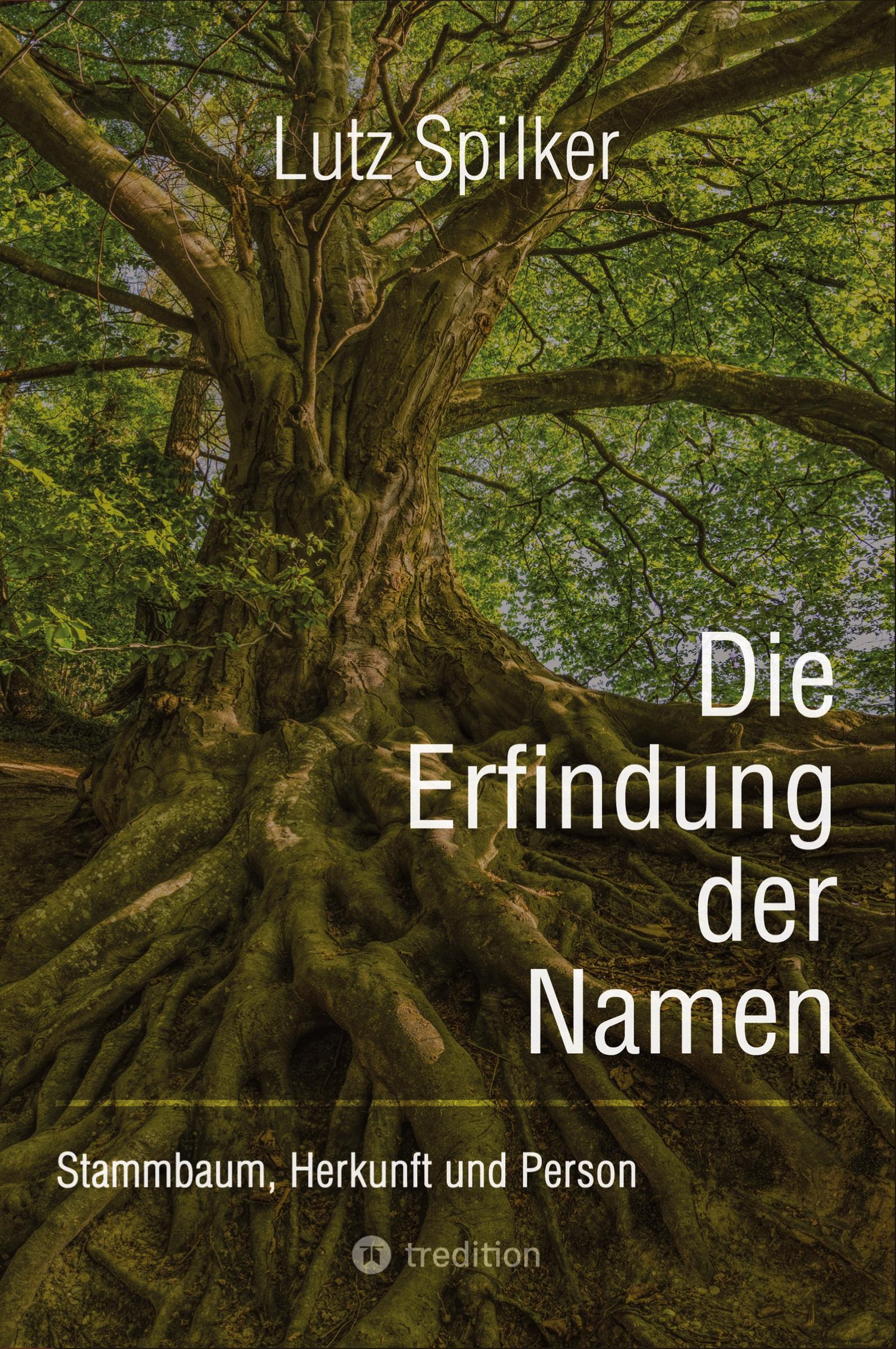 Cover: 9783384124654 | Die Erfindung der Namen | Stammbaum, Herkunft und Person | Spilker