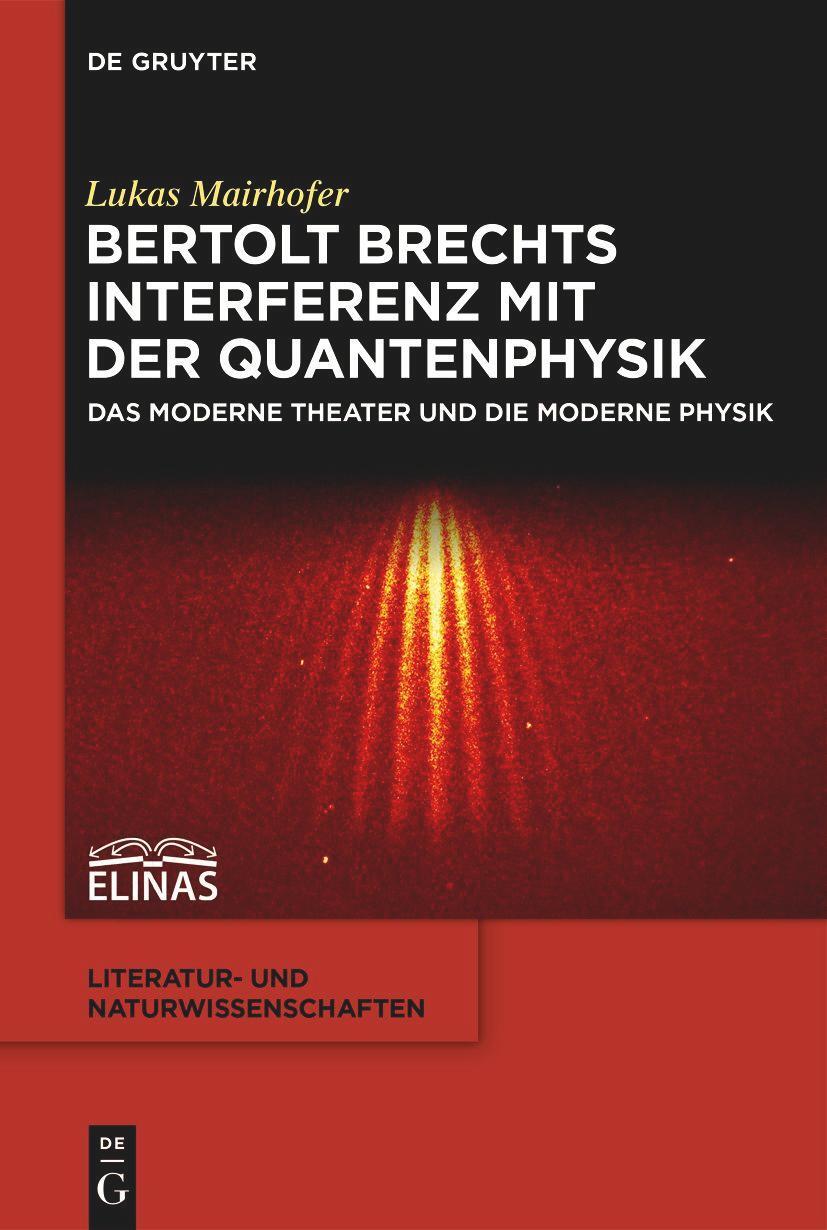 Cover: 9783110546347 | Bertolt Brechts Interferenz mit der Quantenphysik | Lukas Mairhofer