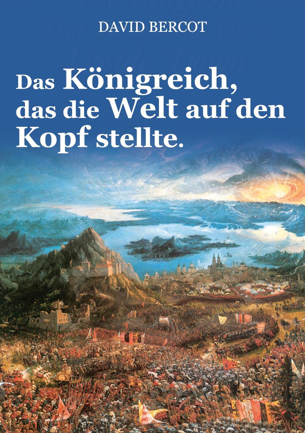 Cover: 9783759761125 | Das Königreich, das die Welt auf den Kopf stellte. | David Bercot