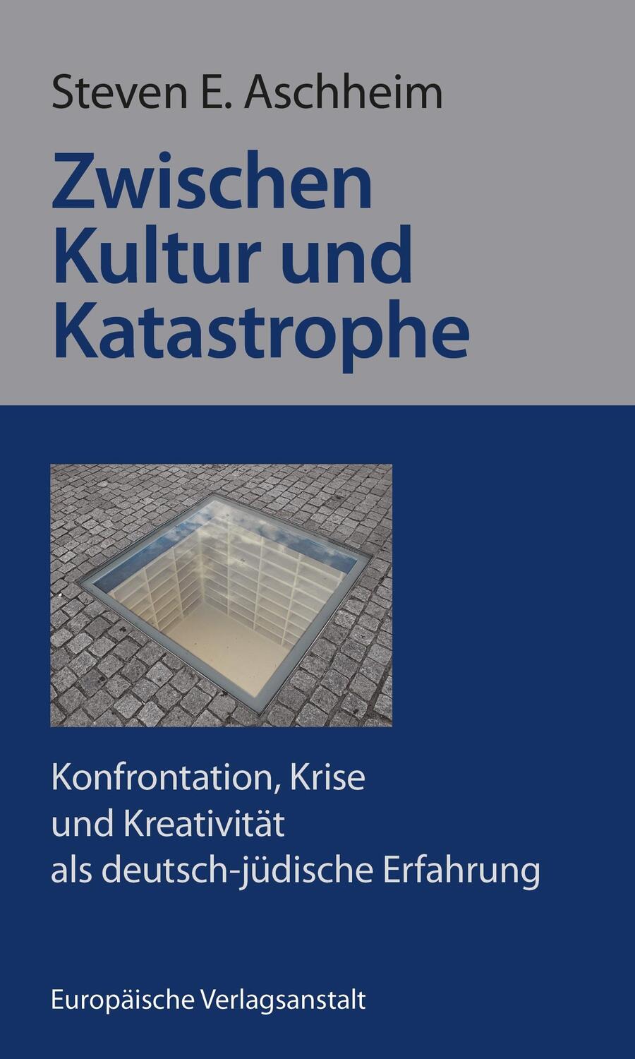 Cover: 9783863931742 | Zwischen Kultur und Katastrophe | Steven E. Aschheim | Taschenbuch