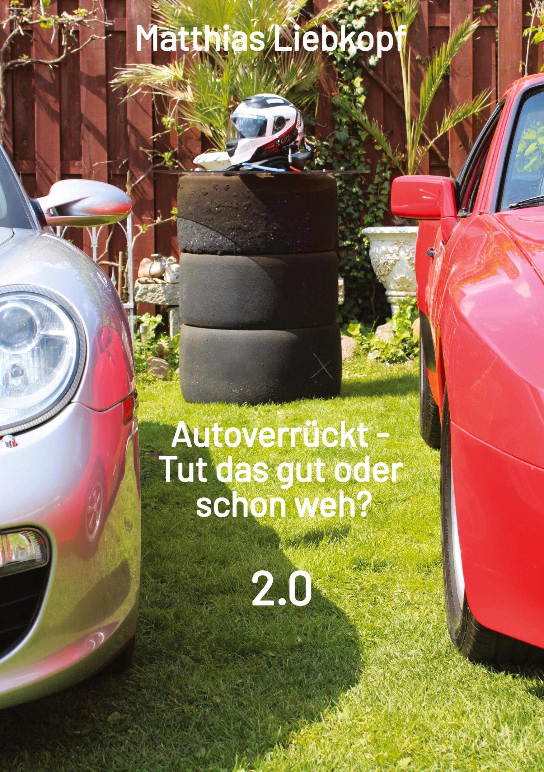 Cover: 9783384458773 | Autoverrückt - Tut das gut oder schon weh? | 2.0 | Liebkopf (u. a.)