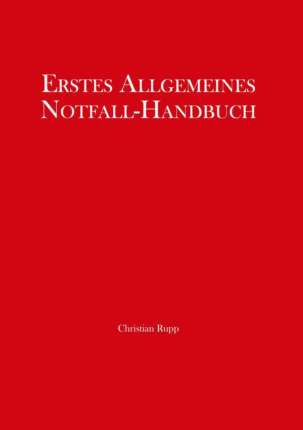 Cover: 9783347348875 | Erstes Allgemeines Notfall-Handbuch | Christian Rupp | Buch | 320 S.