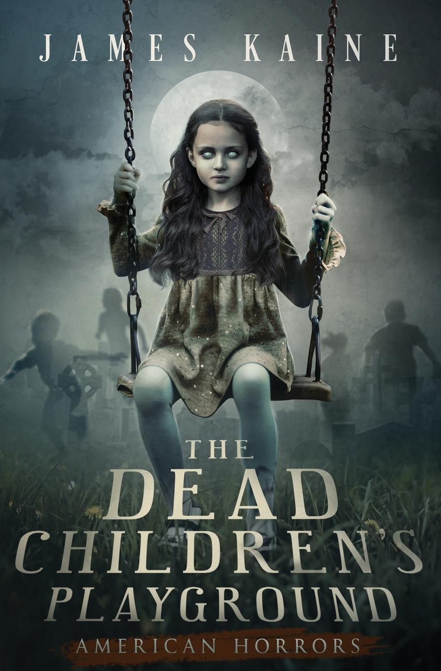 Cover: 9798990514607 | The Dead Children's Playground | James Kaine | Taschenbuch | Paperback