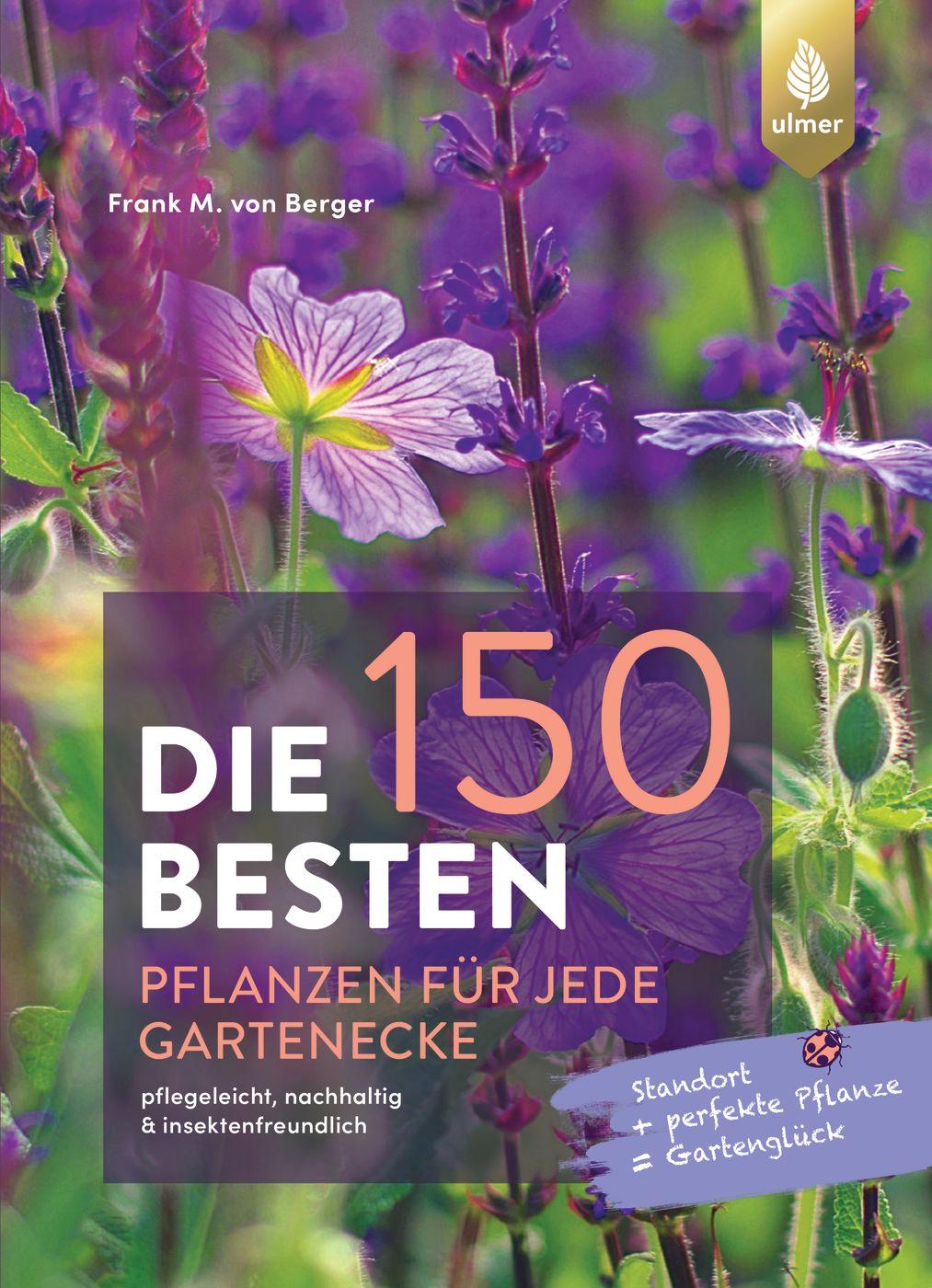 Cover: 9783818616489 | Die 150 BESTEN Pflanzen für jede Gartenecke | Frank M. von Berger