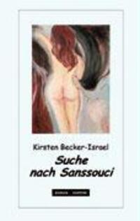 Cover: 9783980915700 | Suche nach Sanssouci | Kirsten Becker-Israel | Taschenbuch | Paperback