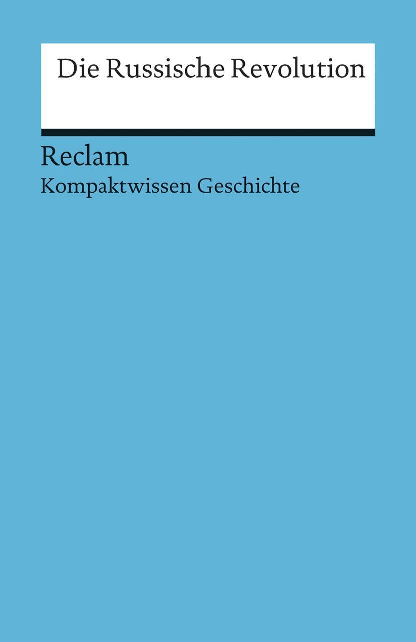 Cover: 9783150170793 | Die Russische Revolution | (Kompaktwissen Geschichte) | Wunderer