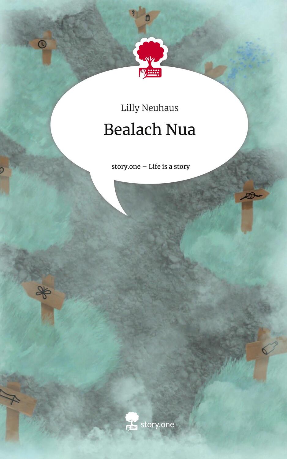 Cover: 9783710851780 | Bealach Nua. Life is a Story - story.one | Lilly Neuhaus | Buch | 2023