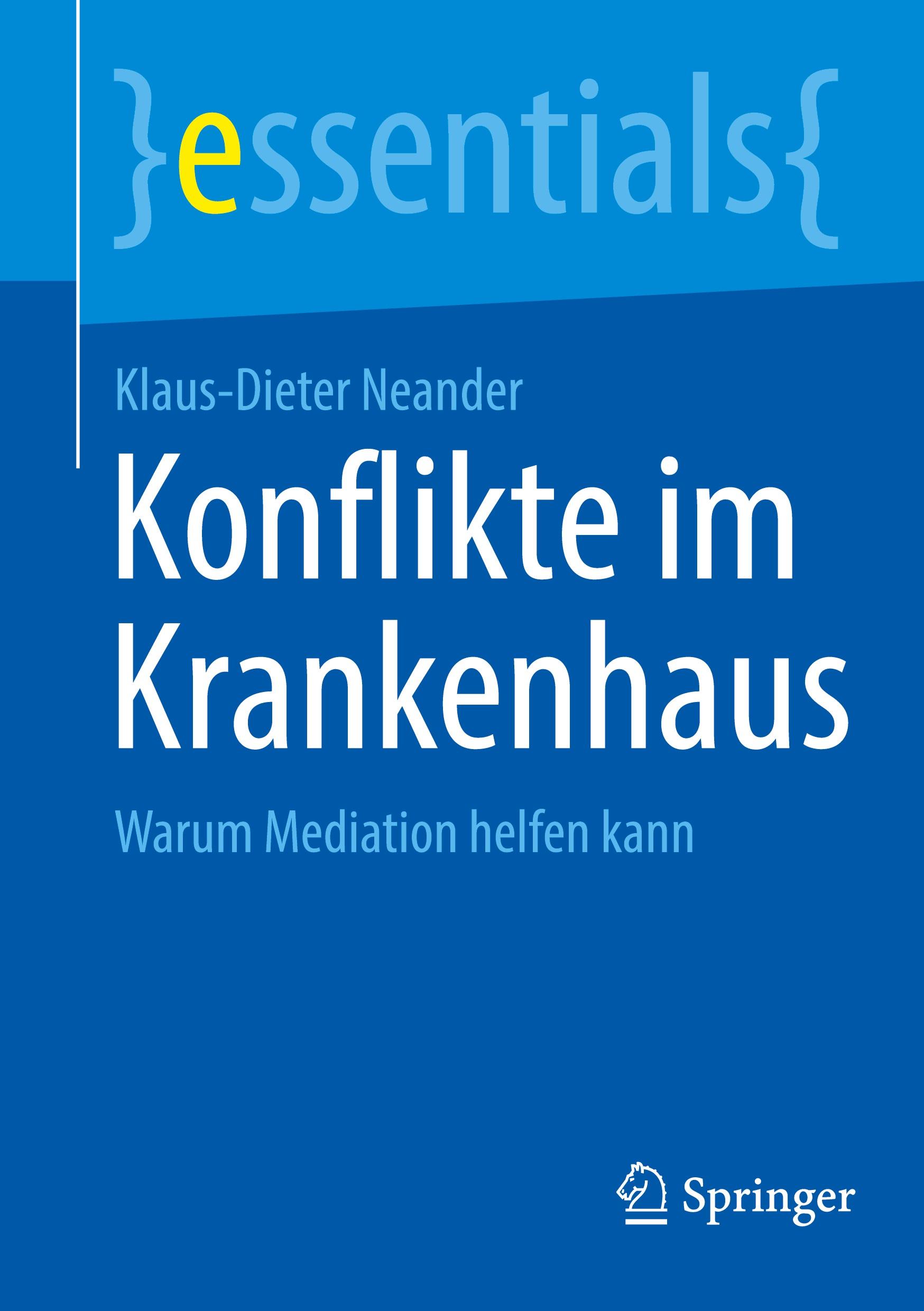 Cover: 9783662702314 | Konflikte im Krankenhaus | Warum Mediation helfen kann | Neander | ix