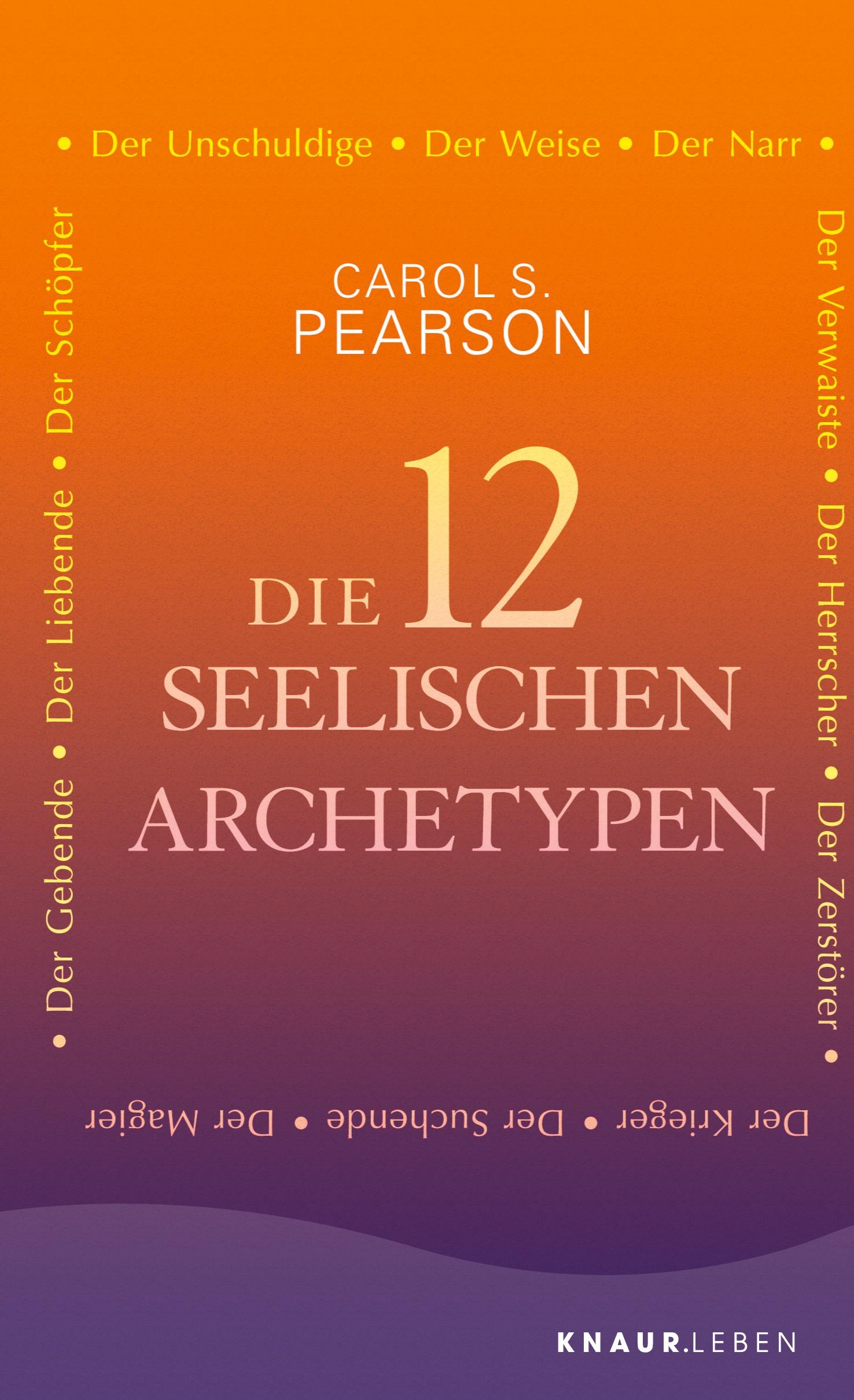 Cover: 9783426878699 | Die 12 seelischen Archetypen | Carol S. Pearson | Taschenbuch | 512 S.