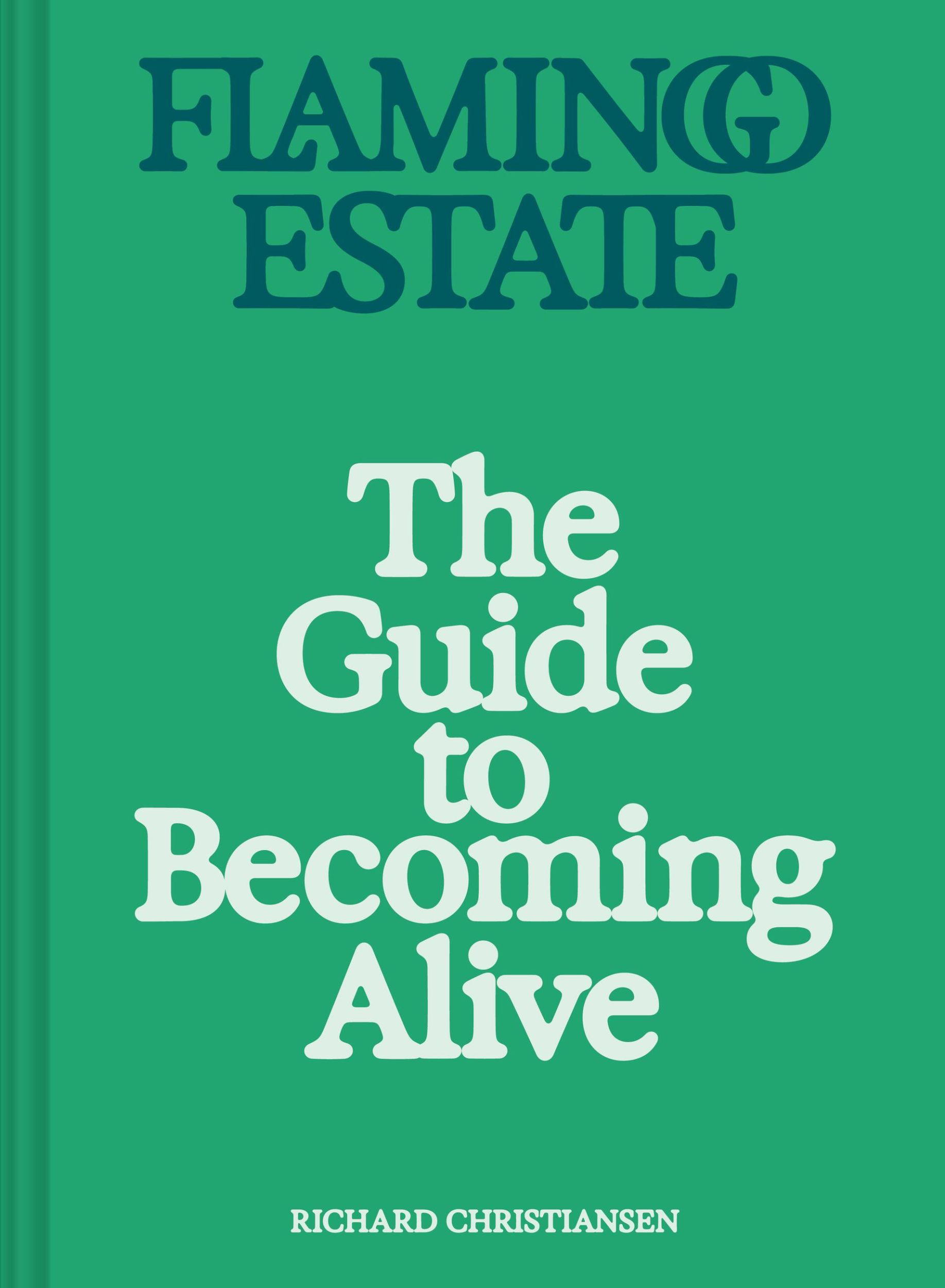 Cover: 9781797229171 | Flamingo Estate: The Guide to Becoming Alive | Richard Christiansen