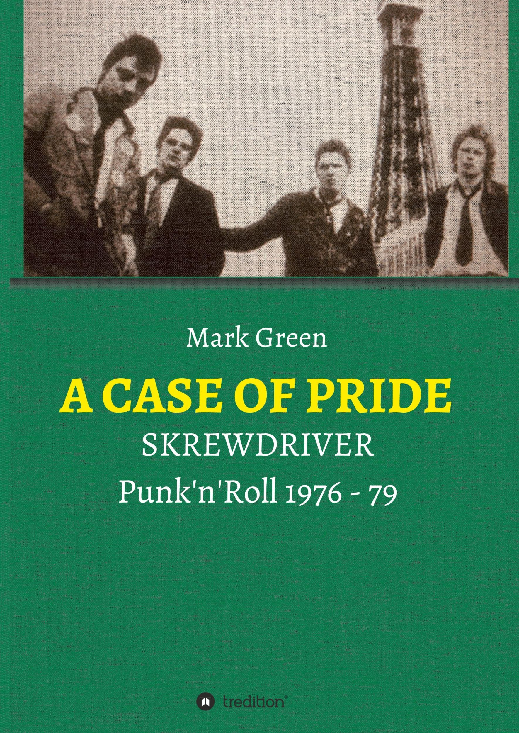 Cover: 9783347063587 | A CASE OF PRIDE | SKREWDRIVER - Punk'n'Roll 1976 - 79 | Mark Green