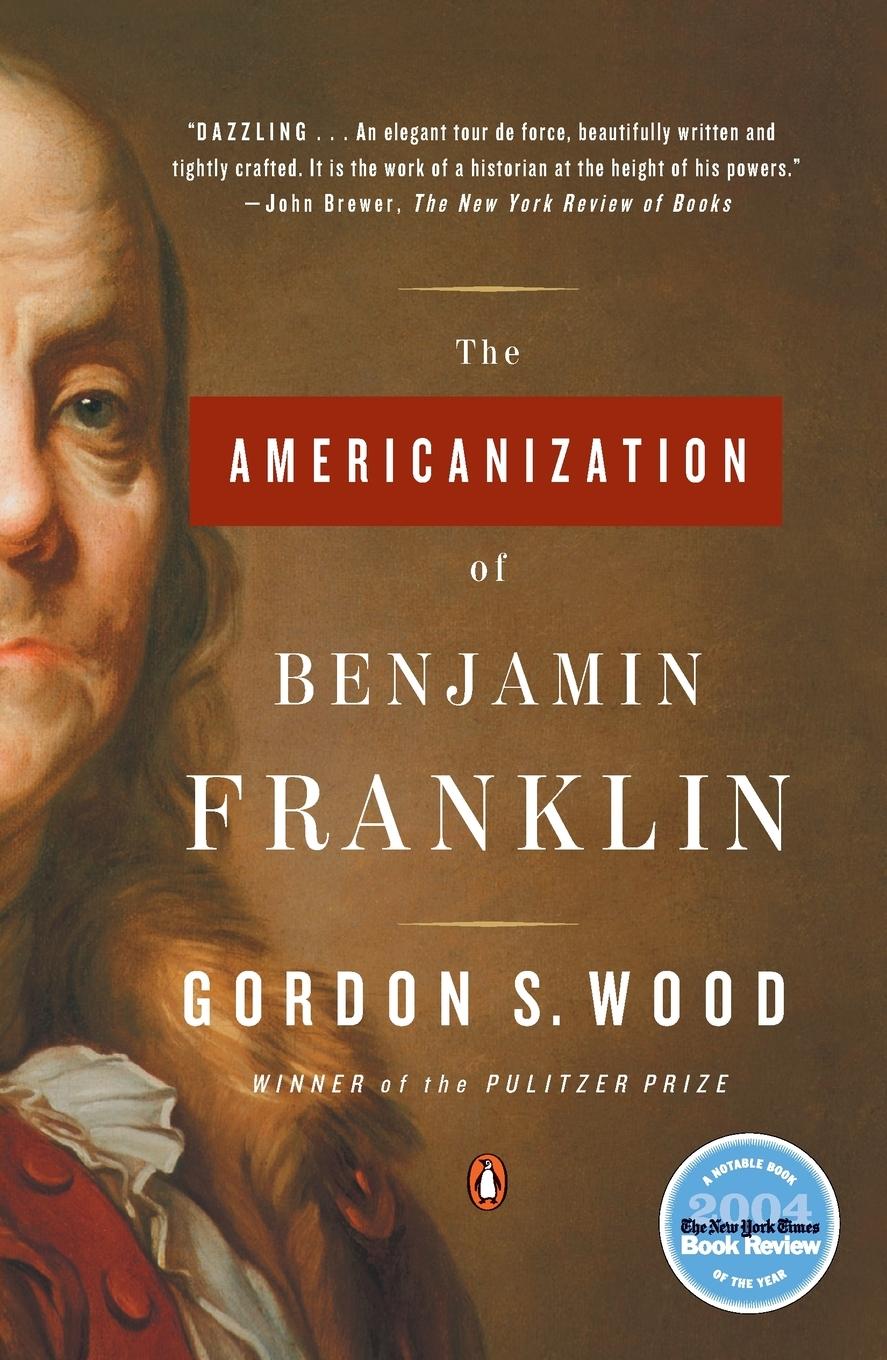 Cover: 9780143035282 | The Americanization of Benjamin Franklin | Gordon S. Wood | Buch