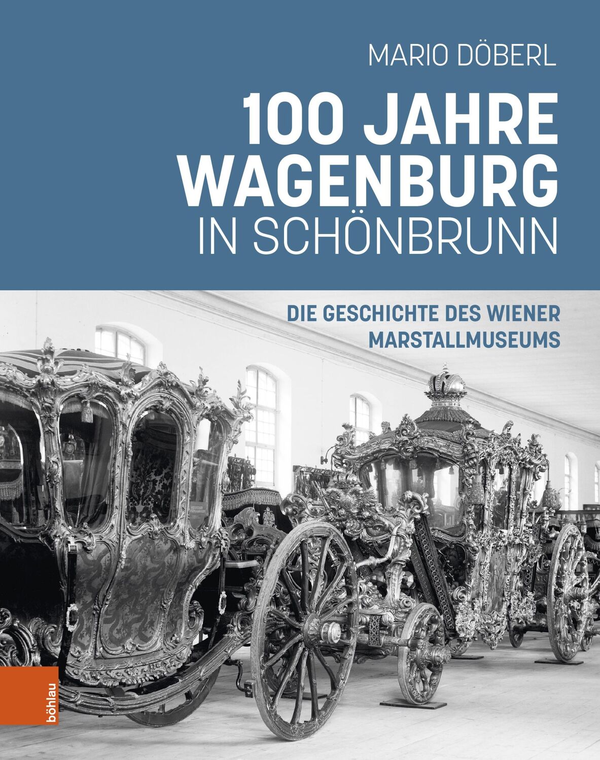 Cover: 9783205218449 | 100 Jahre Wagenburg in Schönbrunn | Mario Döberl | Taschenbuch | 2024