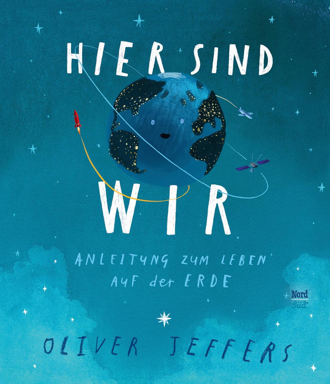 Cover: 9783314104534 | Hier sind wir | Anleitung zum Leben auf der Erde | Oliver Jeffers