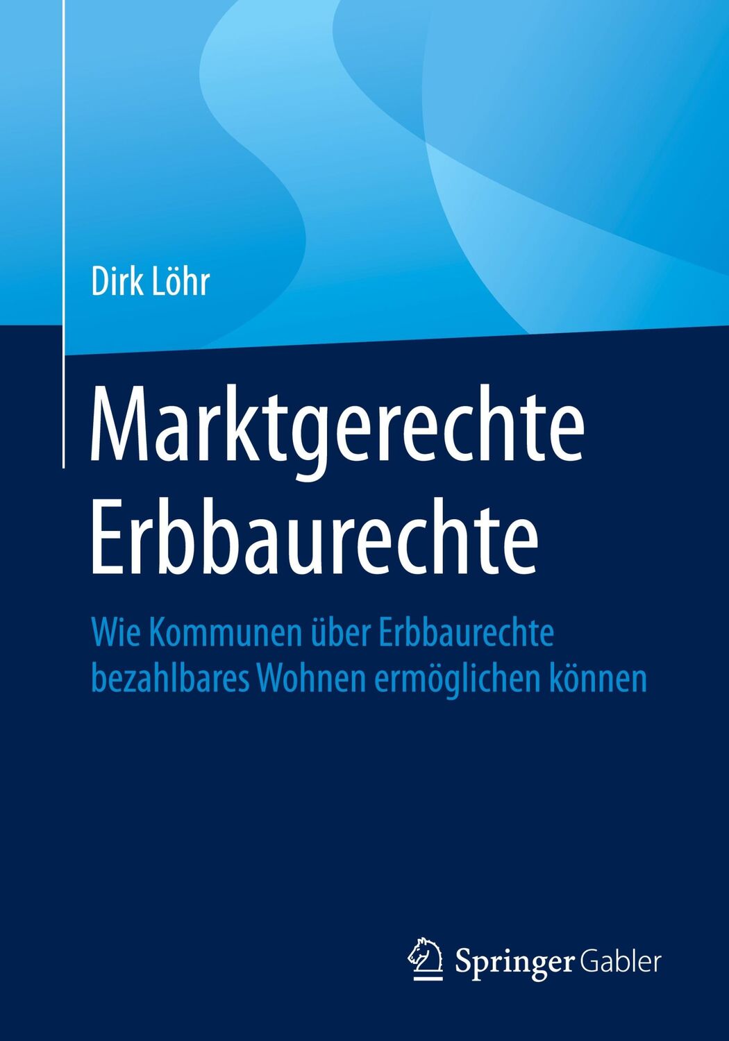 Cover: 9783658289560 | Marktgerechte Erbbaurechte | Dirk Löhr | Taschenbuch | Paperback | xv