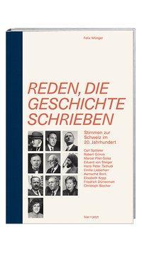 Cover: 9783039193189 | Reden, die Geschichte schrieben | Felix Münger | Buch | 320 S. | 2014