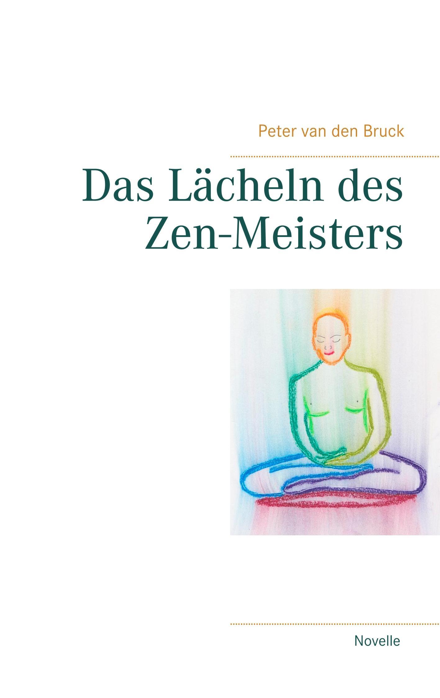 Cover: 9783752811773 | Das Lächeln des Zen-Meisters | Novelle | Peter van den Bruck | Buch