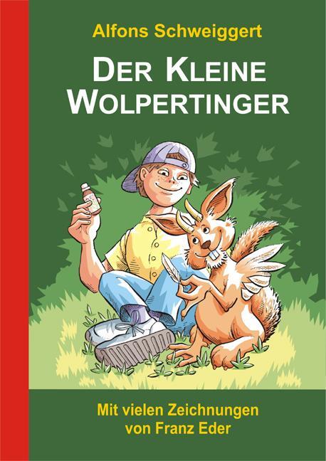 Cover: 9783938575291 | Der Kleine Wolpertinger | Alfons Schweiggert | Taschenbuch | 128 S.