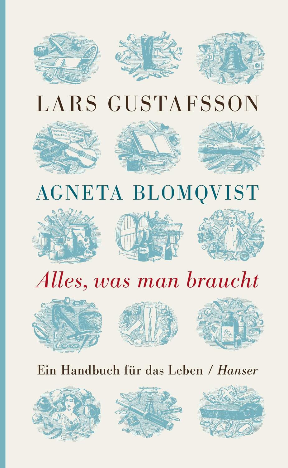 Cover: 9783446254404 | Alles, was man braucht | Ein Handbuch für das Leben | Buch | Hanser