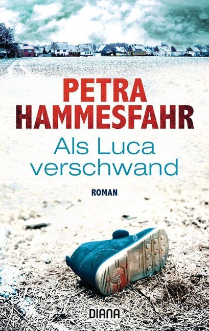 Cover: 9783453360426 | Als Luca verschwand | Roman | Petra Hammesfahr | Taschenbuch | 512 S.