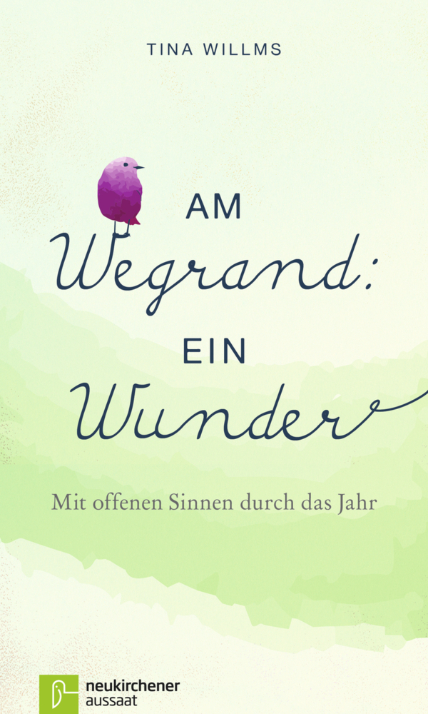 Cover: 9783761563687 | Am Wegrand: ein Wunder | Mit offenen Sinnen durch das Jahr | Willms