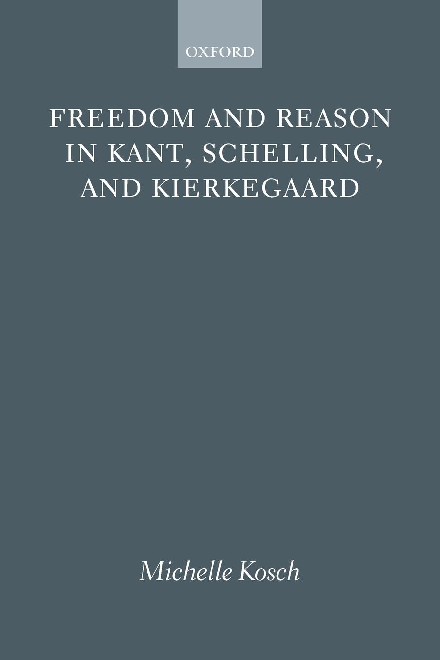 Cover: 9780199577941 | FREEDOM REASON KANT SCHELLING KIERKE P | Kosch | Taschenbuch | 2010