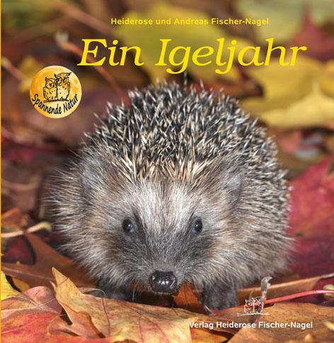 Cover: 9783930038251 | Ein Igeljahr | Heiderose Fischer-Nagel (u. a.) | Buch | 46 S. | 2011