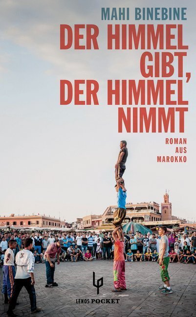 Cover: 9783857877933 | Der Himmel gibt, der Himmel nimmt | Roman aus Marokko | Mahi Binebine