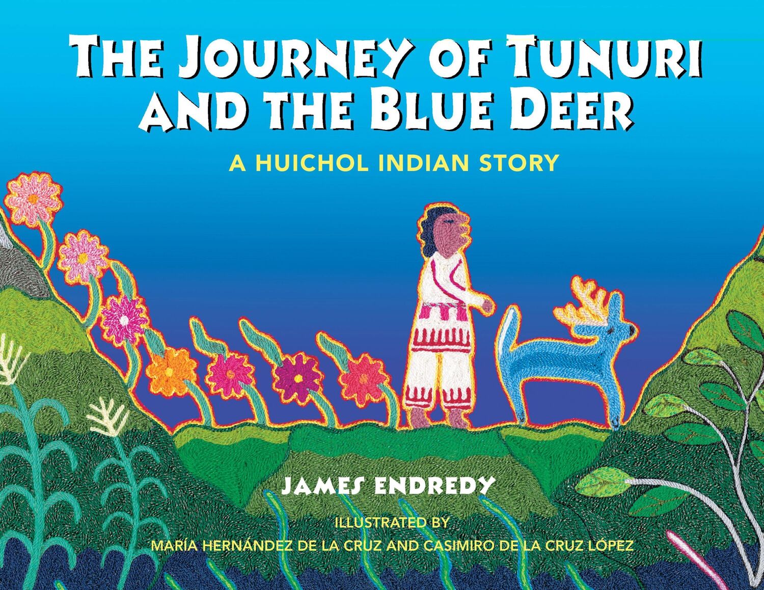 Cover: 9781591430162 | The Journey of Tunuri and the Blue Deer | A Huichol Indian Story