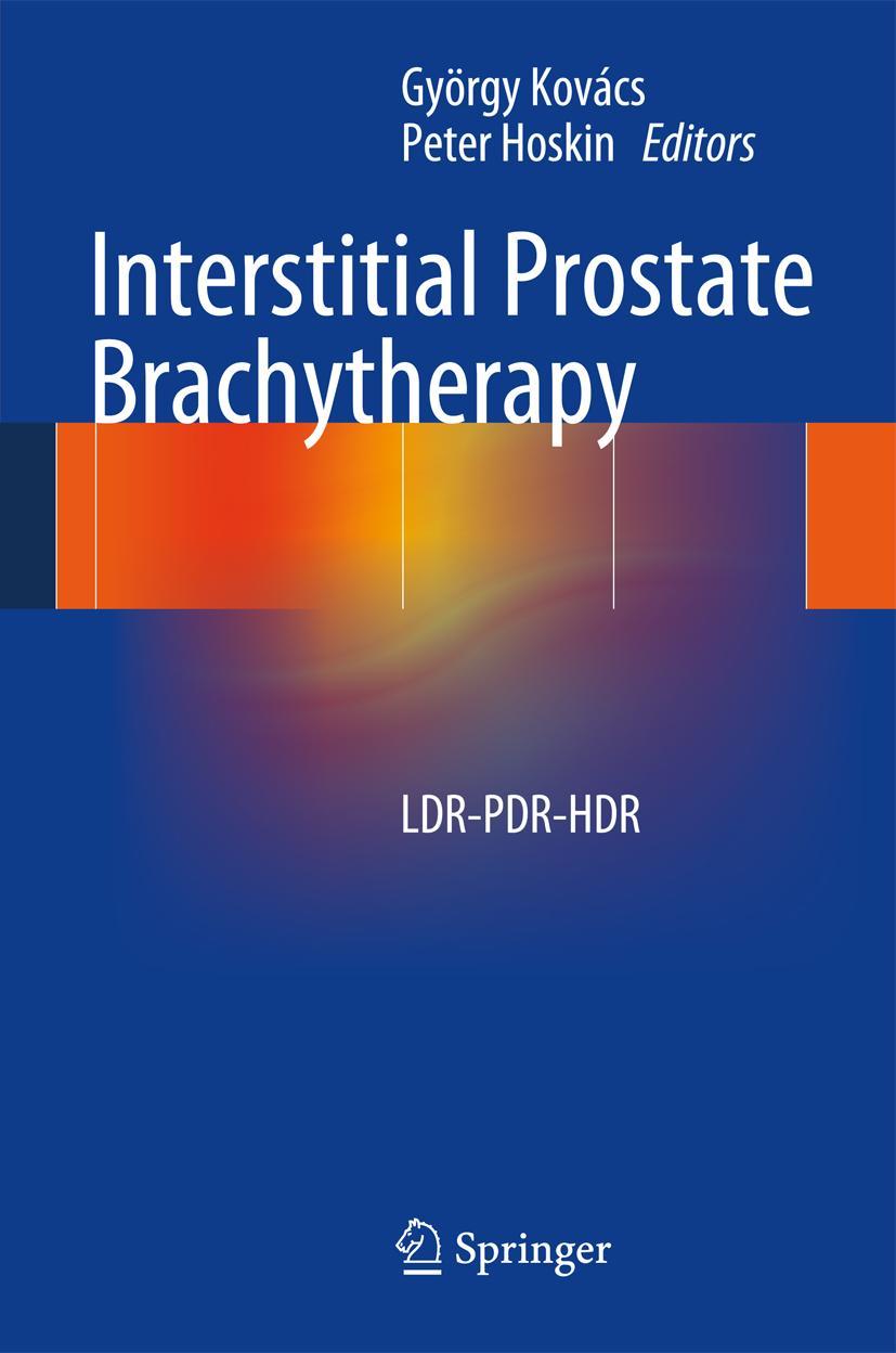 Cover: 9783642364983 | Interstitial Prostate Brachytherapy | LDR-PDR-HDR | Hoskin (u. a.)