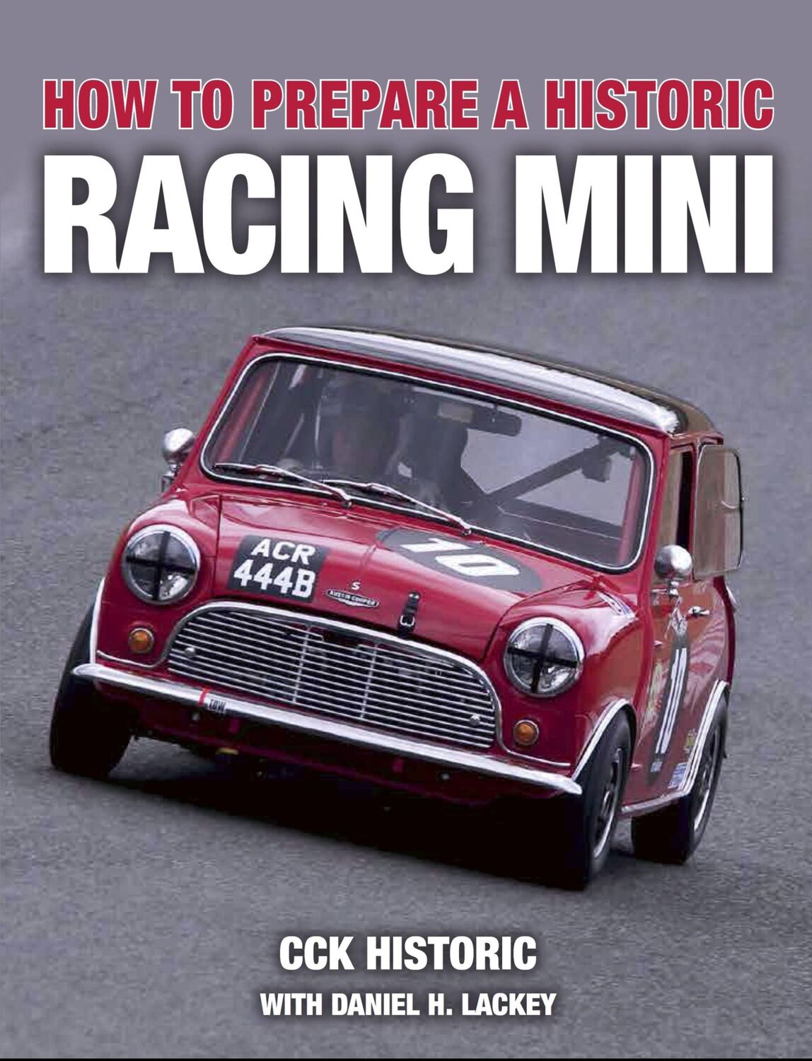 Cover: 9781785003813 | How to Prepare a Historic Racing Mini | Classic Cars of Kent | Buch