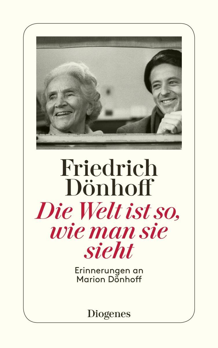 Cover: 9783257241686 | Die Welt ist so, wie man sie sieht | Erinnerungen an Marion Dönhoff