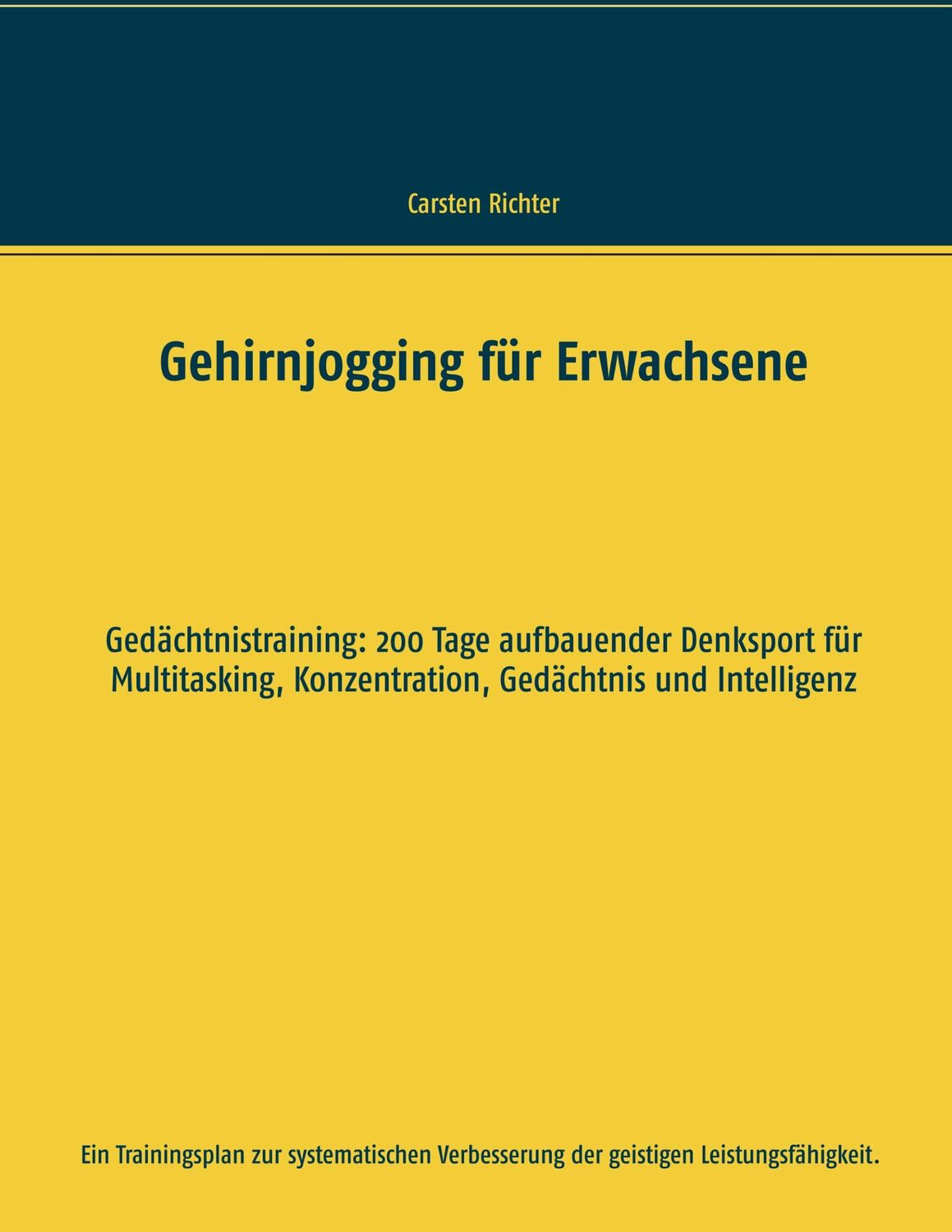 Cover: 9783739241913 | Gehirnjogging für Erwachsene | Carsten Richter | Taschenbuch | 200 S.