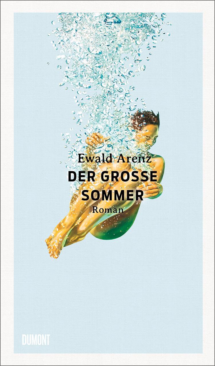 Cover: 9783832181536 | Der große Sommer | Roman | Ewald Arenz | Buch | 317 S. | Deutsch