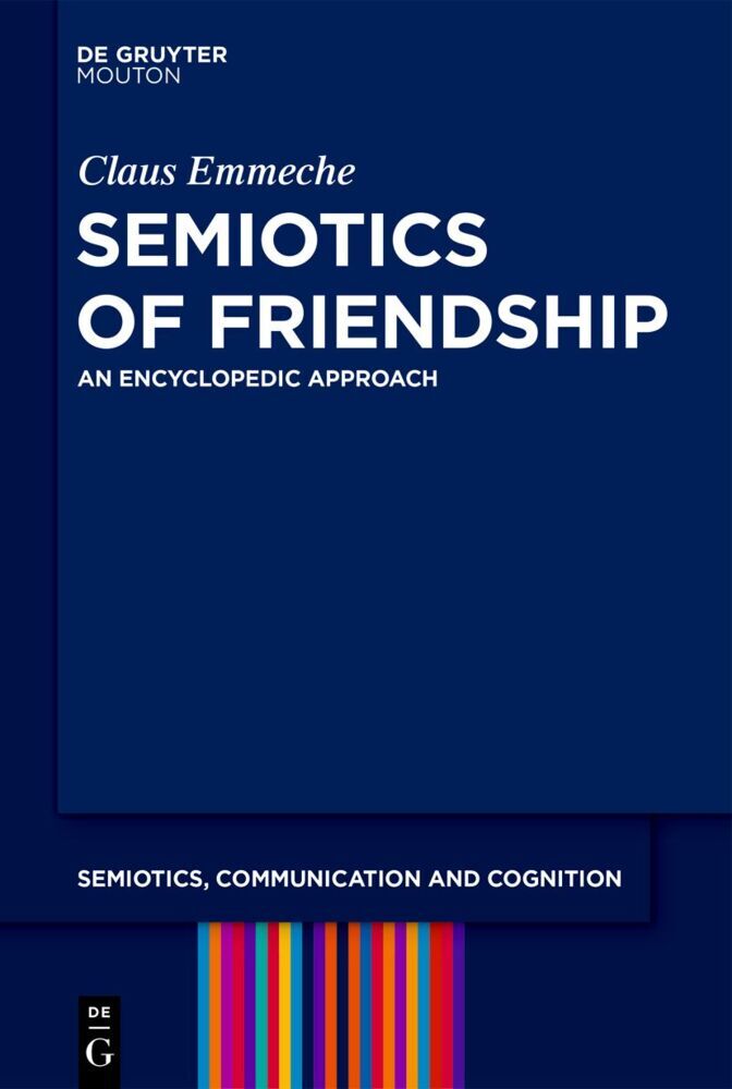 Cover: 9783111422855 | Semiotics of Friendship | An Encyclopedic Approach | Claus Emmeche