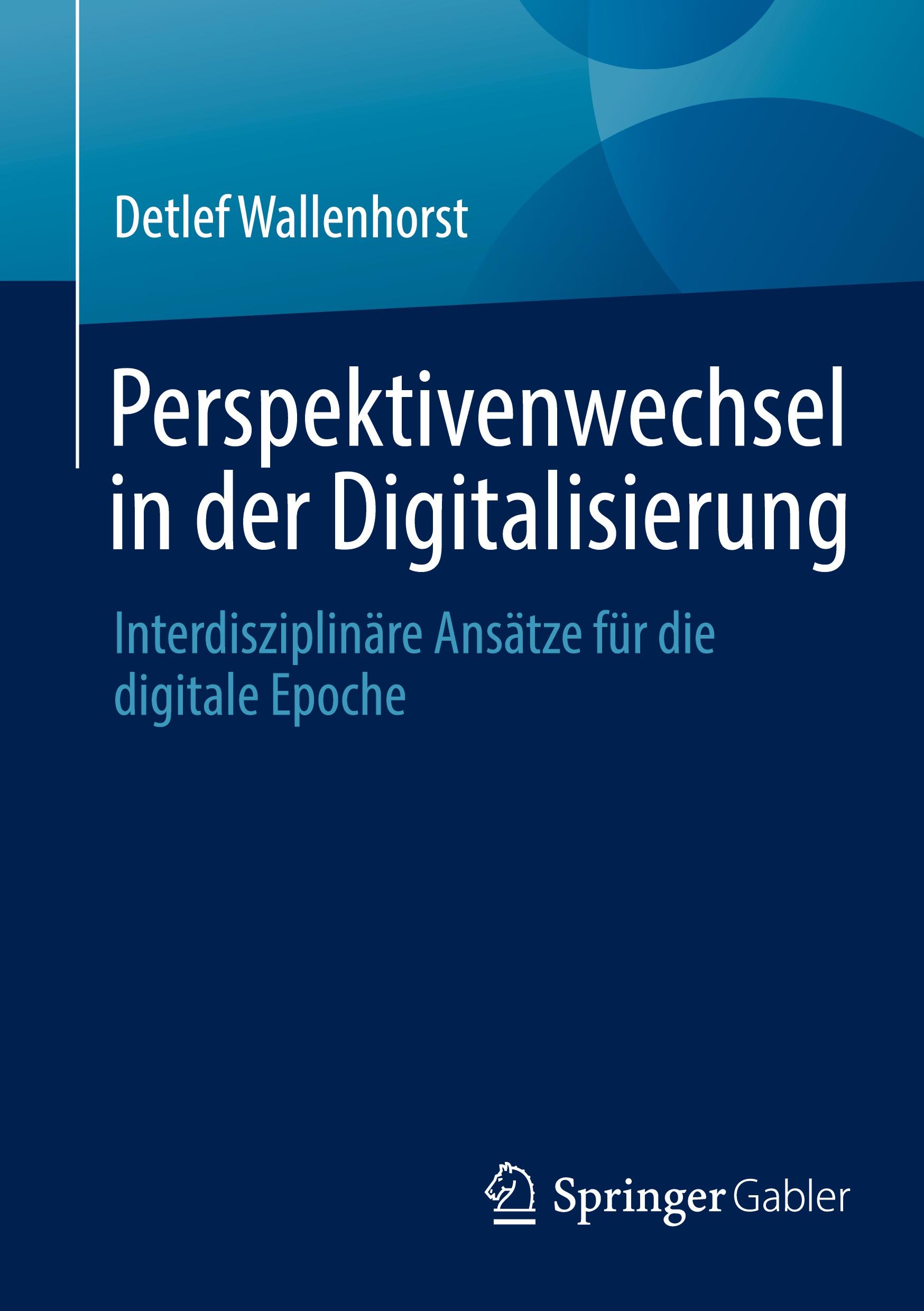 Cover: 9783658422677 | Perspektivenwechsel in der Digitalisierung | Detlef Wallenhorst | Buch