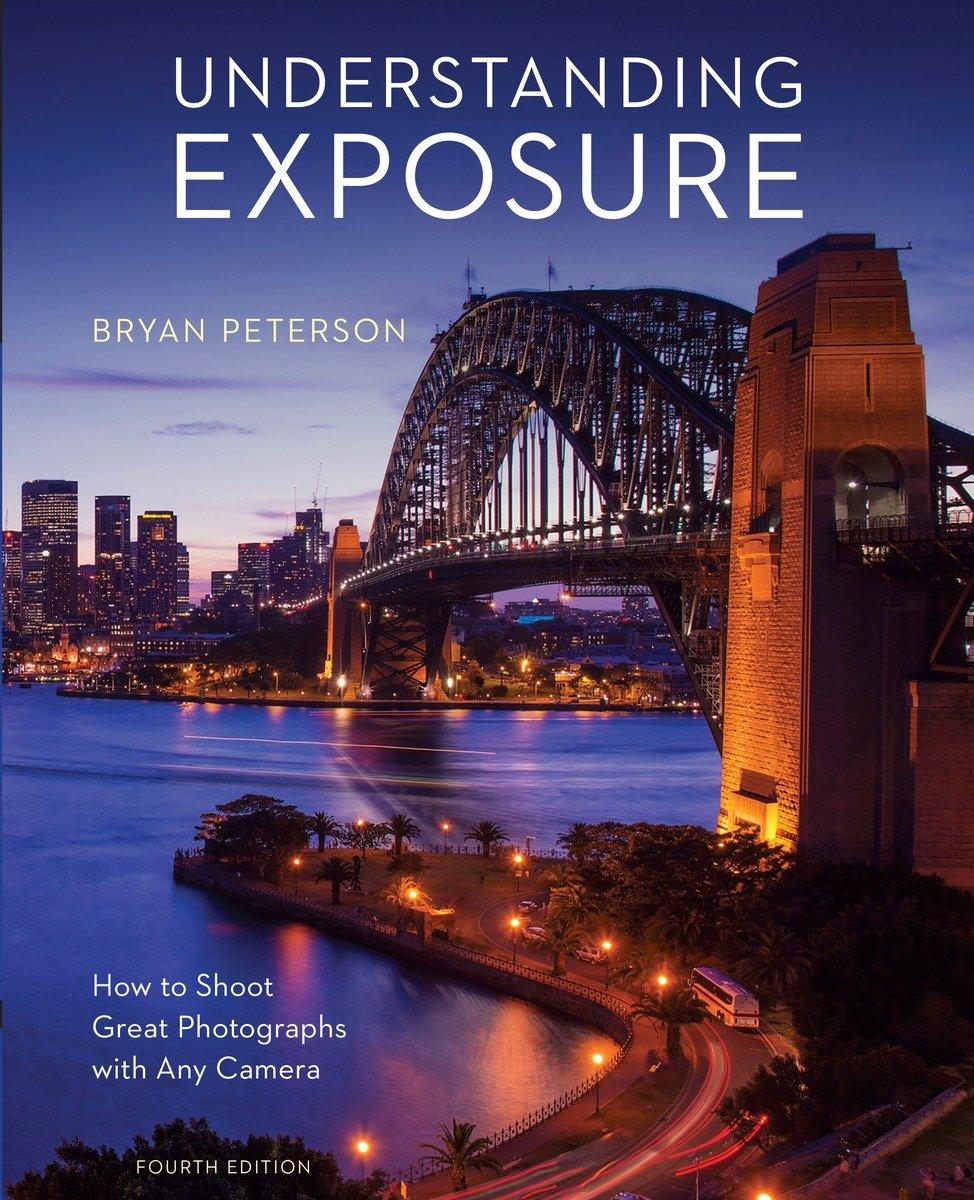 Cover: 9781607748502 | Understanding Exposure, Fourth Edition: How to Shoot Great...