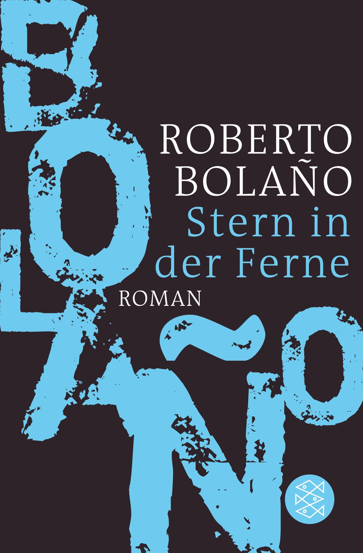 Cover: 9783596187317 | Stern in der Ferne | Roman | Roberto Bolaño | Taschenbuch | 176 S.