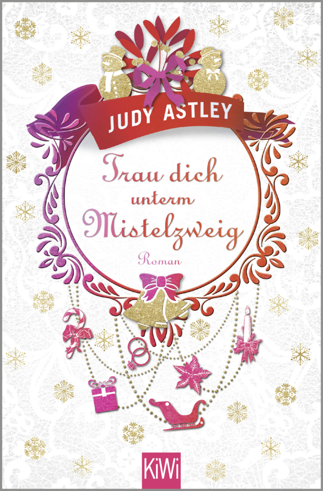 Cover: 9783462050417 | Trau dich unterm Mistelzweig | Roman | Judy Astley | Taschenbuch