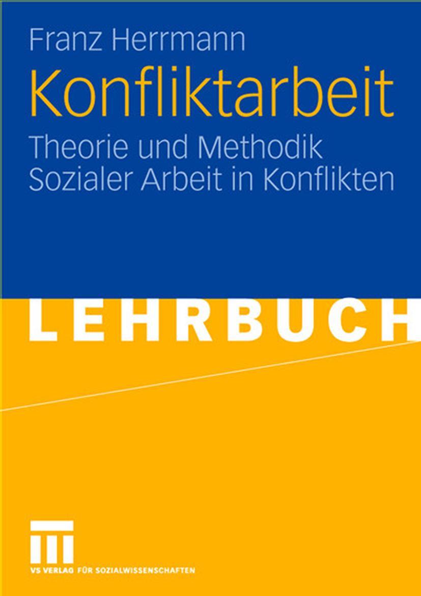 Cover: 9783531150673 | Konfliktarbeit | Theorie und Methodik Sozialer Arbeit in Konflikten