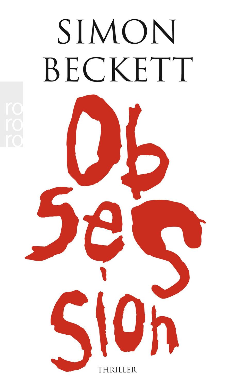 Cover: 9783499248863 | Obsession | Simon Beckett | Taschenbuch | 414 S. | Deutsch | 2009