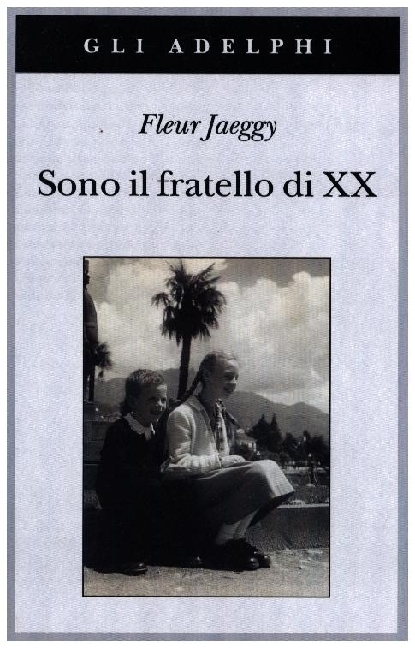 Cover: 9788845934698 | Sono il fratello di XX | Fleur Jaeggy | Taschenbuch | Italienisch